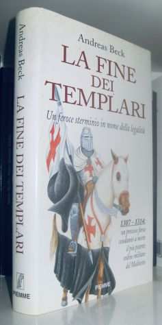 La fine dei templari - Un feroce sterminio in nome della legalitagrave