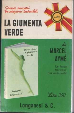 La giumenta verde, Marcel Aymeacute, Longanesi amp C.