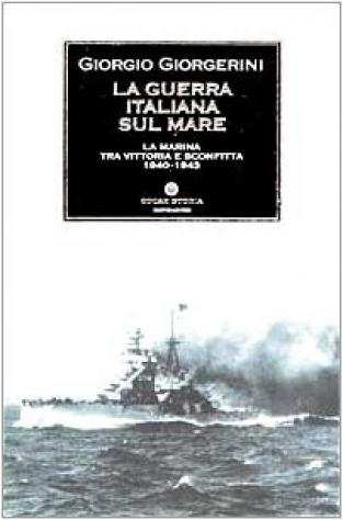 La guerra italiana sul marenbsp nbspla marina tra vittoria e sconfitta 1940 1943