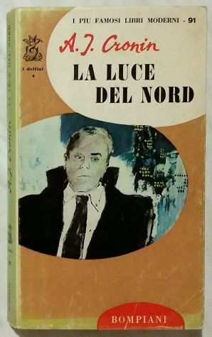 La luce del nord di A.J. Cronin Editore Bompiani, 1965 perfetto