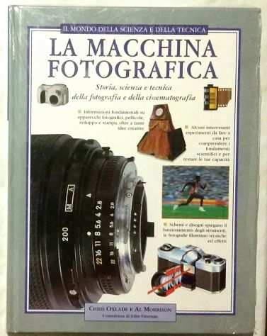 La macchina fotografica.Storia, scienza e tecnica Oxlade e Morrison 2001 nuovo