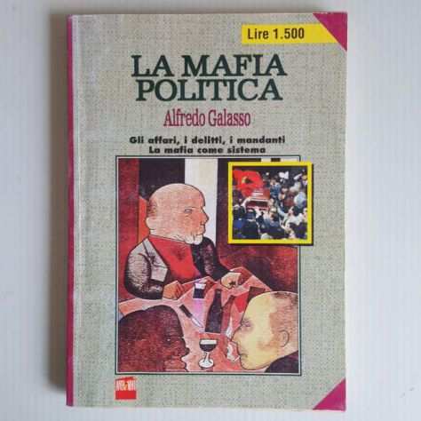 La Mafia Politica - Affari, Delitti, Mandanti - Alfredo Galasso - TRACCIATA