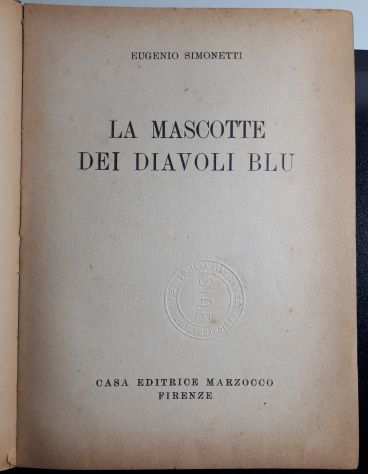 La mascotte dei ldquoDiavoli blurdquo, Eugenio Simonetti, Marzocco - Firenze 1948.
