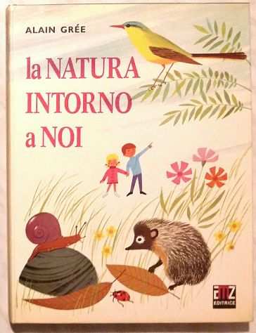 La natura intorno a noi  elegante cofanetto di Alain Greacutee Ed.AMZ, 1969 perfetto