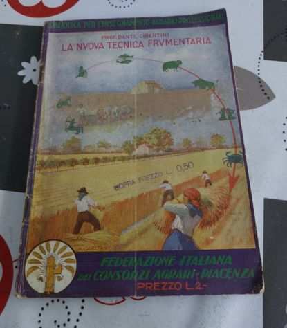 La nuova tecnica frumentaria. GIBERTINI DANTE. 1930