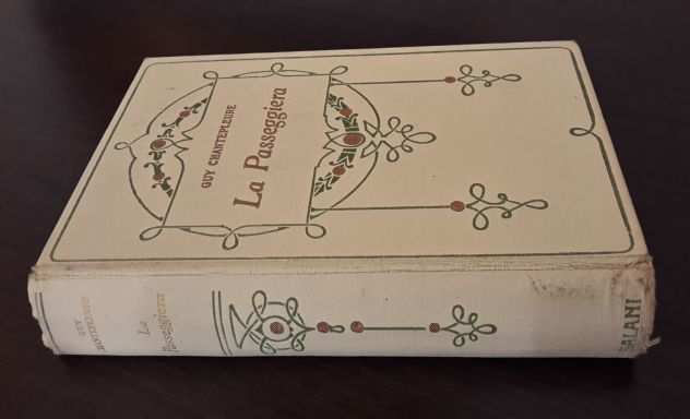 LA PASSEGGIERA, GUY CHANTEPLEURE, Adriano Salani, Editore 1927.
