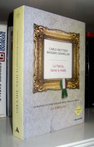 La Patria, bene o male - Almanacco essenziale dellItalia unita (in 150 date)