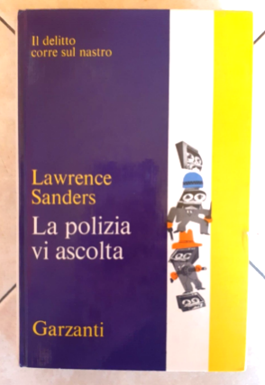 La polizia vi ascolta di Lawrence Sanders 1degEd Garzanti, 1971 ottimo