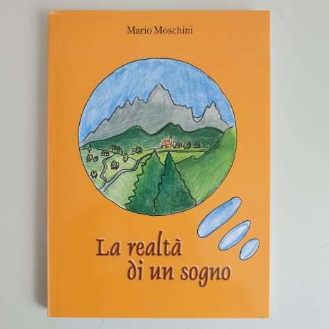 La Realtagrave di Un Sogno - Mario Moschini - Tipoffset - 2002