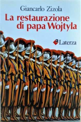 LA RESTAURAZIONE DI PAPA WOJTYLA