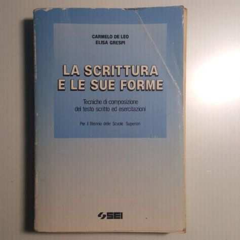 La Scrittura e Le Sue Forme - Carmelo De Leo, Elisa Gasperi - Sei