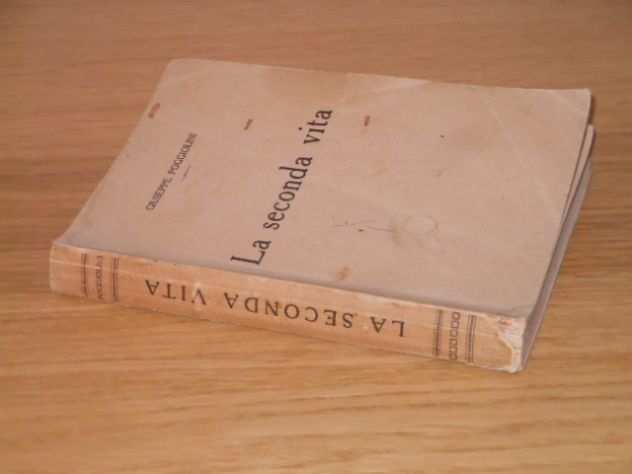 La seconda vita, GIUSEPPE POGGIOLINI, Ediz. Mazzocchi 1928.