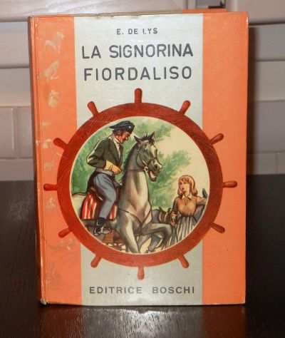 La signorina fiordaliso di E. DE LYS, ediz. Boschi 1960.