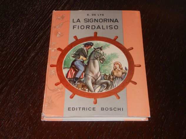 La signorina fiordaliso di E. DE LYS, ediz. Boschi 1960.