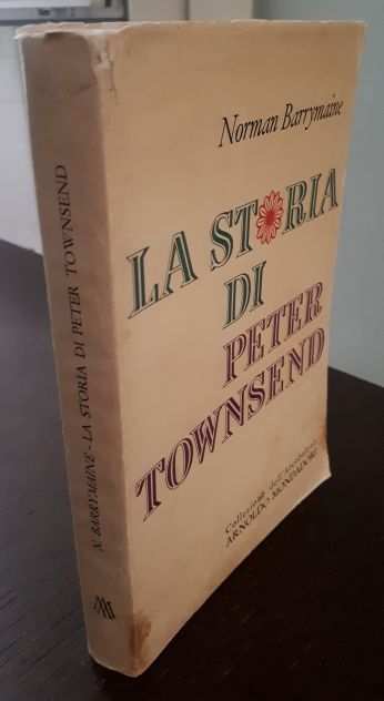 LA STORIA DI PETER TOWNSEND, Norman Barrymaine, A.Mondadori, 1 Ed. 1958.