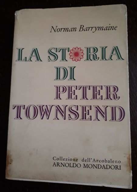 LA STORIA DI PETER TOWNSEND, Norman Barrymaine, A.Mondadori, 1 Ed. 1958.