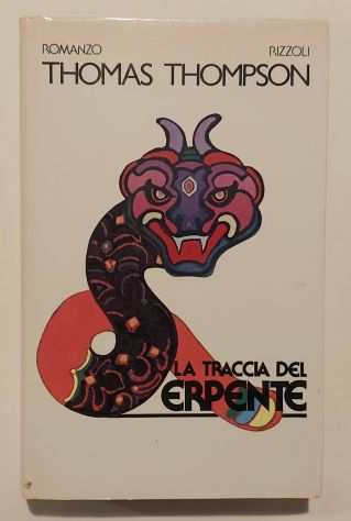 La traccia del serpente di Thomas Thompson 1degEd.Rizzoli, maggio 1981 ottimo