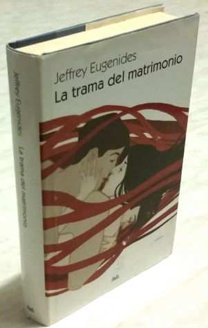 La trama del matrimonio di Jeffrey Eugenides Editore Mondadori, 2011 perfetto