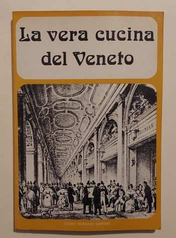 La vera cucina del Veneto di Alda Vicenzone 1degEd.Guido Mondani, 1976 perfetto