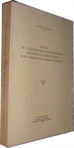 La vita di S. Giacomo della Marca (1393-1476) secondo gli antichi codici di Fr.