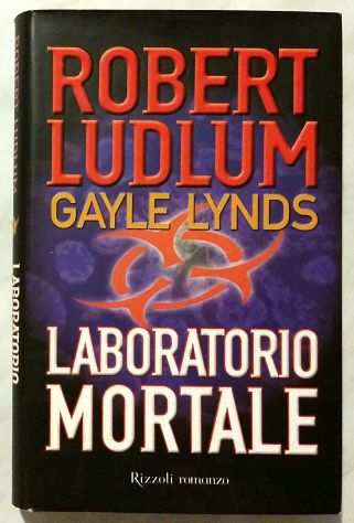 Laboratorio mortale di Robert Ludlum,Gayle Lynds Ed.Rizzoli, 2000 nuovo
