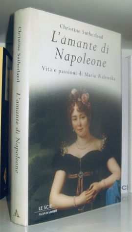 Lamante di Napoleone - Vita e passione di Maria Walewska