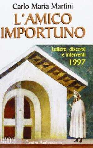 Lamico importunonbsp nbsplettere discorsi e interventi 1997