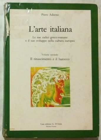 Larte italiana Vol.2 (Il rinascimento e il barocco)di Pietro Adorno, 1989 ottim