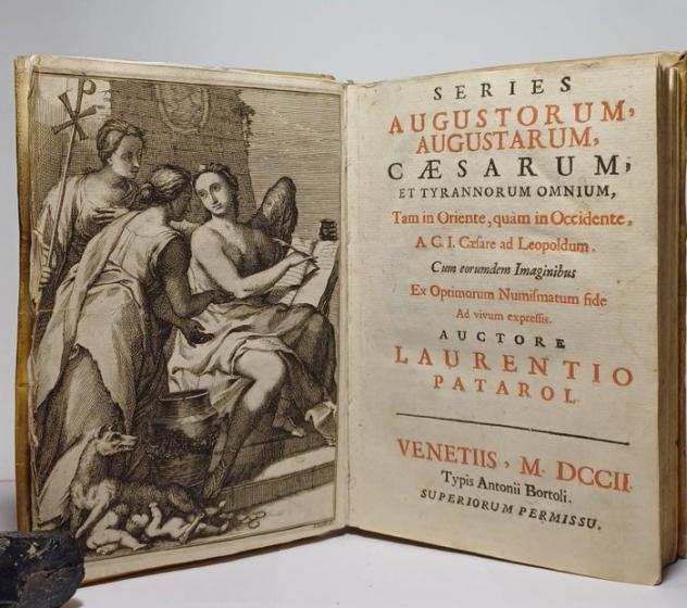 Laurentio Patarol - Series Augustorum Augustarum Caesarum Et Tyrannorum Omnium - 1702