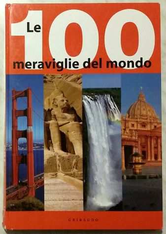 Le 100 meraviglie del mondo 1degEd. Gribaudo, 2003 perfetto