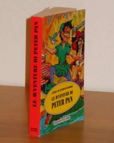 LE AVVENTURE DI PETER PAN, JAMES MATTHEW BARRIE, EDIZIONI POLARIS Febbraio 1994.