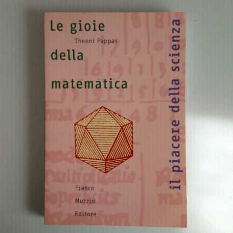 Le Gioie Della Matematica - Il Piacere Della Scienza - Theoni - Franco Muzzio