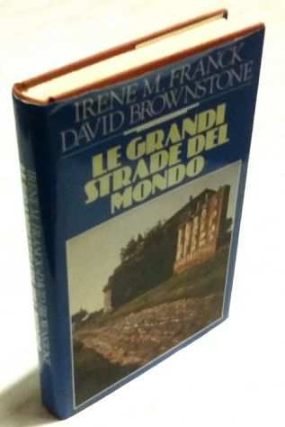 Le grandi strade del mondo di Irene M.FranckDavid Brownstone Ed.CDE,1986