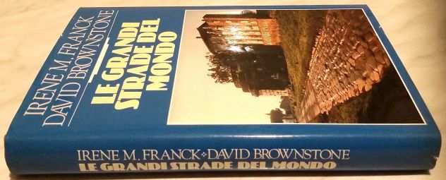 Le grandi strade del mondo di Irene M.FranckDavid Brownstone Ed.CDE,1986
