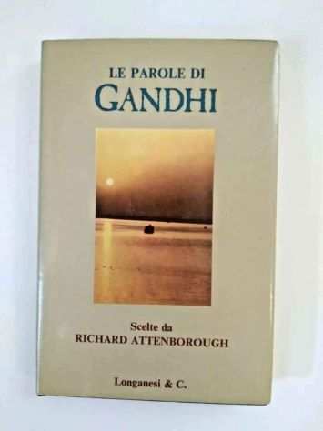 Le parole di Gandhi Scelte da Richard Attenborough Ed.Longanesi amp C.Milano 1983