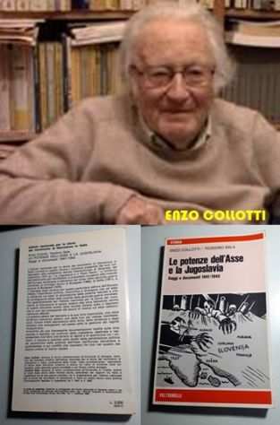Le potenze dellAsse e la Jugoslavia, E. COLLOTTI - T. SALA, FELTRINELLI 1974.
