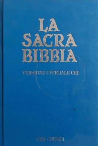 LE SACRA BIBBIA, Edizione ufficiale della C.E.I. 1996.