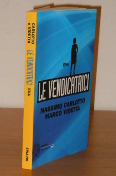 LE VENDICATRICI EVA, EINAUDI Stile libero Big 2013.