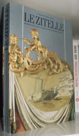 Le Zitelle - Architettura, arte e storia di unistituzione veneziana