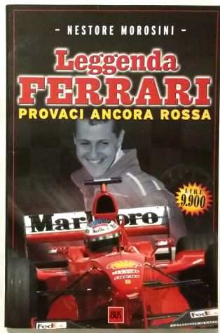 Leggenda Ferrari provaci ancora di Nestore Morosini 1degEd. Superbur, 1999, nuovo