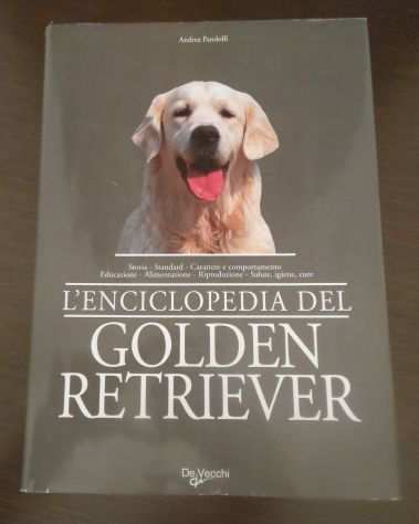 LENCICLOPEDIA DEL GOLDEN RETRIEVER, A. Pandolfi, De Vecchi 2004.