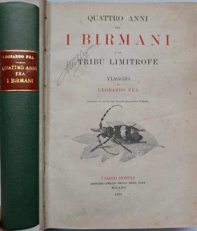 Leonardo Fea - Quattro Anni fra i Birmani e le Tribugrave Limitrofe. Viaggio di Leonardo Fea - 1896