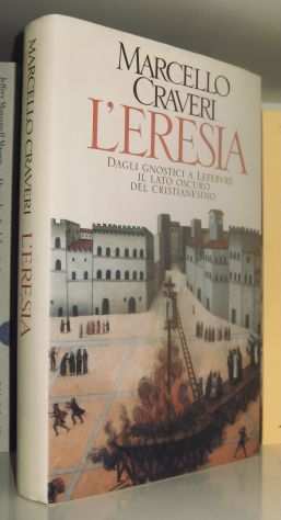Leresia - Dagli Gnostici a Lefebvre il lato oscuro del cristianesimo