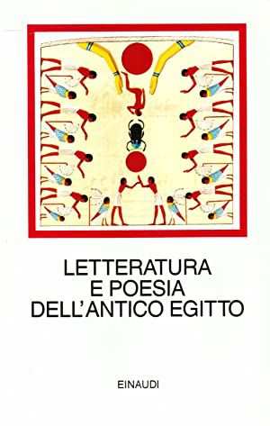 LETTERATURA E POESIA DELLANTICO EGITTO, Giulio Einaudi editore - Torino 1990.