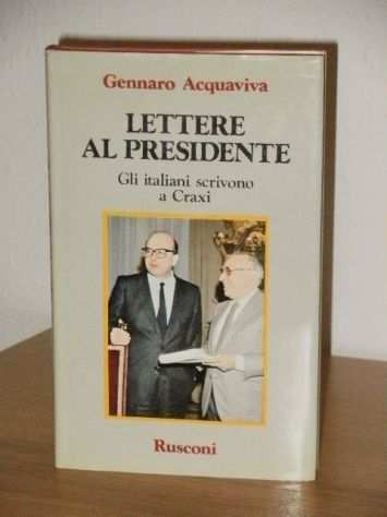 LETTERE AL PRESIDENTE, G. Acquaviva, 1 edizione 1985.