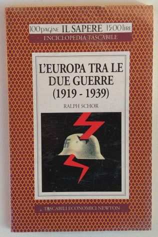 LEuropa tra le due guerre(1919-1939)di Ralph Schor Ed.Newton Compton,1996 nuovo