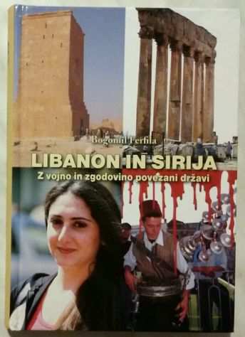 Libanon in Sirija di Bogumil Ferfila Ed.Demat, Ljubljana 2017 nuovo
