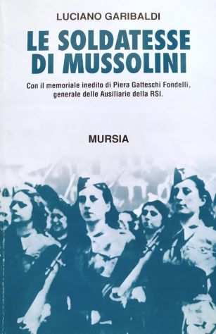 Libro Le Soldatesse di MUSSOLINI