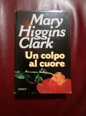 Libro Un colpo al cuore - Mary Higgins Clark