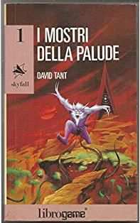 librogame 1 Skyfall, I MOSTRI DELLA PALUDE, DAVID TANT, Edizioni E. Elle 1992